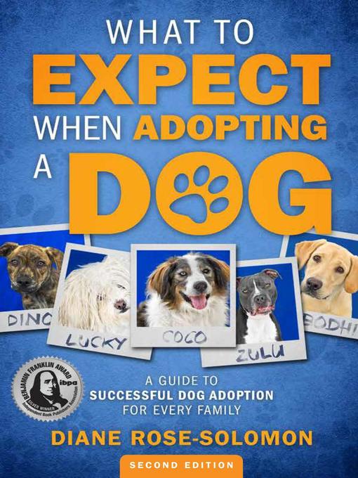 Title details for What to Expect When Adopting a Dog by Diane Rose-Solomon - Available